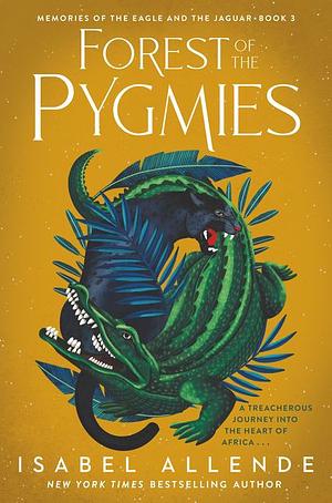 Forest of the Pygmies by Isabel Allende