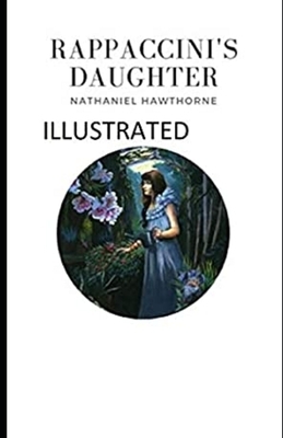 Rappaccini's Daughter illustrated by Nathaniel Hawthorne