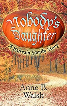Nobody's Daughter by Anne B. Walsh