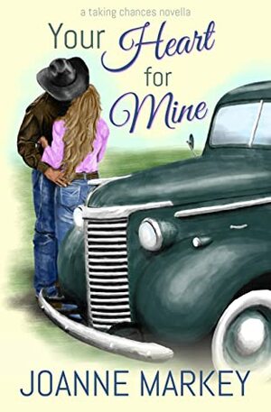 Your Heart For Mine (Taking Chances Book 0) by Joanne Markey
