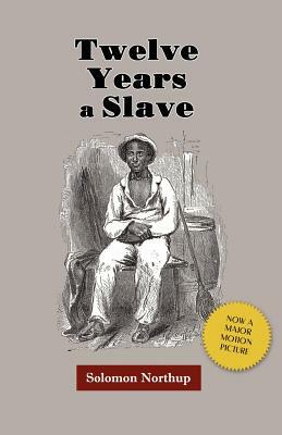 Twelve Years a Slave by Solomon Northup