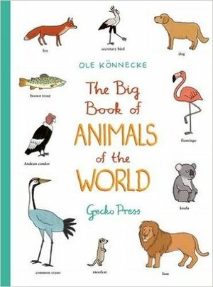 The Big Book of Animals of the World by Ole Könnecke