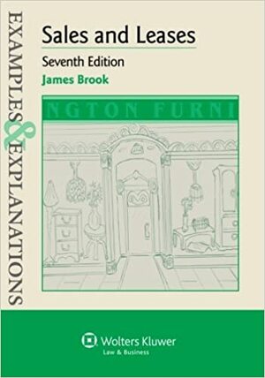 Examples & Explanations for Sales and Leases by James Brook