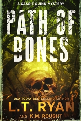 Path of Bones by L.T. Ryan, K.M. Rought