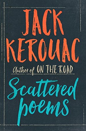 Scattered Poems by Jack Kerouac