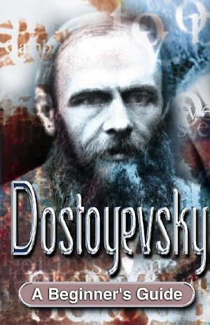 Dostoyevsky: A Beginner's Guide by Rose Miller