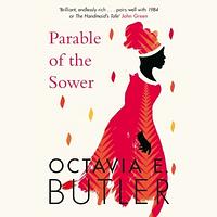 Parable of the Sower by Octavia E. Butler