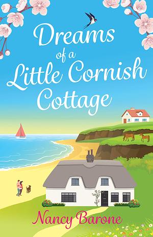 Dreams of a Little Cornish Cottage by Nancy Barone