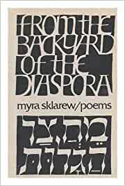 From the Backyard of the Diaspora. by Myra Sklarew