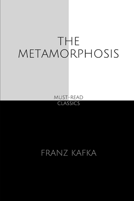 The Metamorphosis by Franz Kafka by Franz Kafka