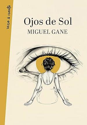 Ojos de Sol by Miguel Gane