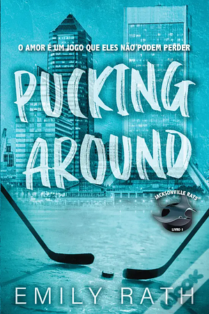 Pucking Around by Emily Rath