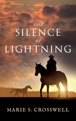 The Silence of Lightning by Marie S. Crosswell