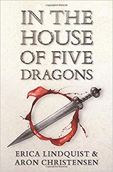 In the House of Five Dragons by Erica Lindquist