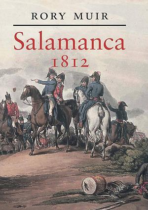 Salamanca 1812: Rory Muir by Yale University Press, Rory Muir