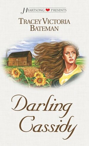 Darling Cassidy by Tracey Victoria Bateman, Tracey Bateman