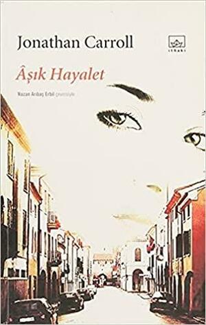 Aşık Hayalet by Jonathan Carroll