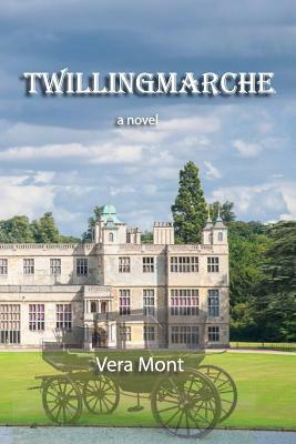 Twillingmarche: A novel of intrigue and romance by Vera Mont