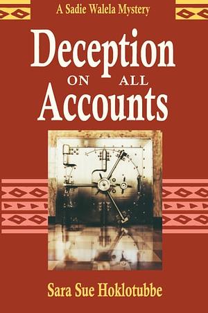 Deception on All Accounts by Sara Sue Hoklotubbe