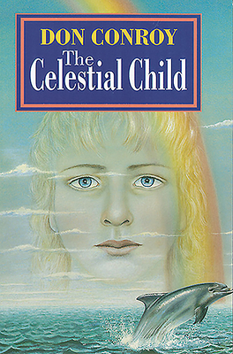 The Celestial Child by Don Conroy