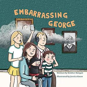 Embarrassing George by Kimber Fox Morgan
