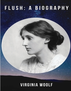 Flush: A Biography (Annotated) by Virginia Woolf