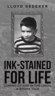 Ink-Stained for Life by Lloyd Sederer