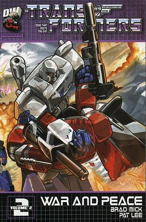 Transformers Generation One Vol. 2: War and Peace by Pat Lee, Brad Mick