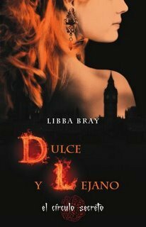 Dulce y lejano by Libba Bray