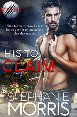 His to Claim by Stephanie Morris