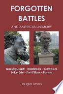 Forgotten Battles and American Memory by Douglas Smock