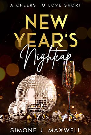 New Year's Nightcap by Simone J. Maxwell