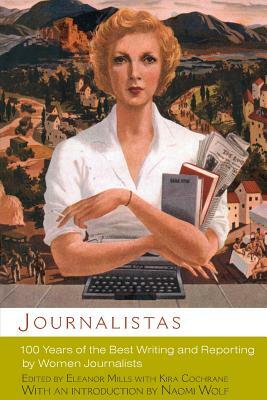 Journalistas: 100 Years of the Best Writing and Reporting by Women Journalists by 