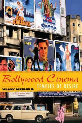 Bollywood Cinema: Temples of Desire by Vijay Mishra