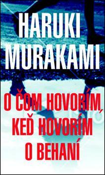 O čom hovorím, keď hovorím o behaní by Haruki Murakami