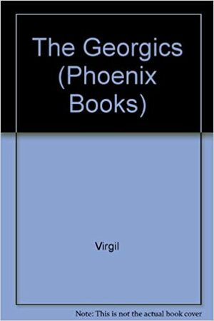 Virgil's Georgics: A Modern English Verse Translation by Smith Palmer Bovie