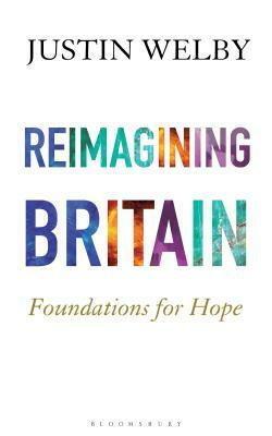 Reimagining Britain: Foundations for Hope by Justin Welby