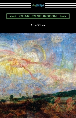 All of Grace by Charles Spurgeon