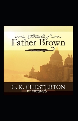 The Wisdom of Father Brown (Annotated Original Edition) by G.K. Chesterton