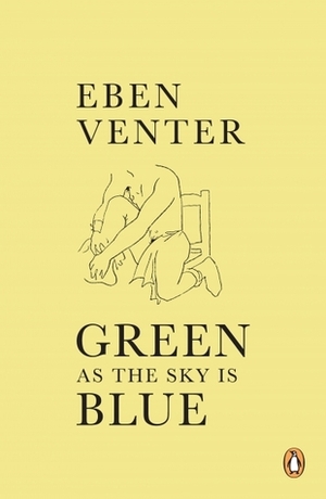 Green as the Sky Is Blue by Eben Venter