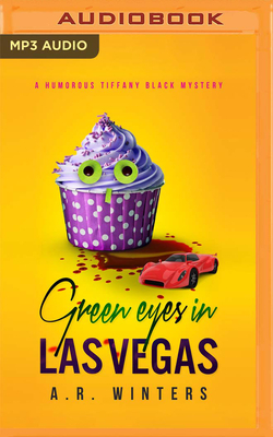 Green Eyes in Las Vegas: A Humorous Tiffany Black Mystery by A.R. Winters