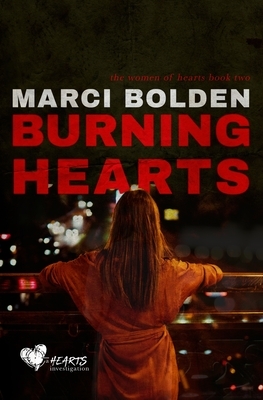 Burning Hearts by Marci Bolden