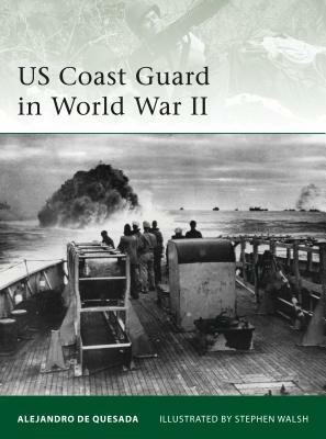 US Coast Guard in World War II by Alejandro De Quesada