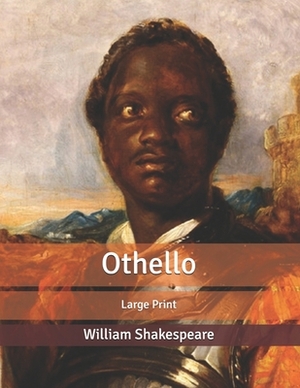 Othello: Large Print by William Shakespeare