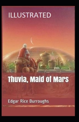 Thuvia, Maid of Mars Illustrated by Edgar Rice Burroughs