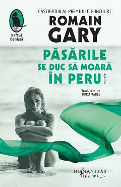 Păsările se duc să moară în Peru  by Romain Gary