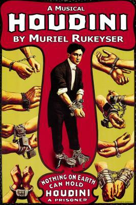 Houdini: A Musical by Muriel Rukeyser