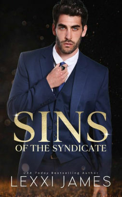 Sins of the Syndicate by Lexxi James