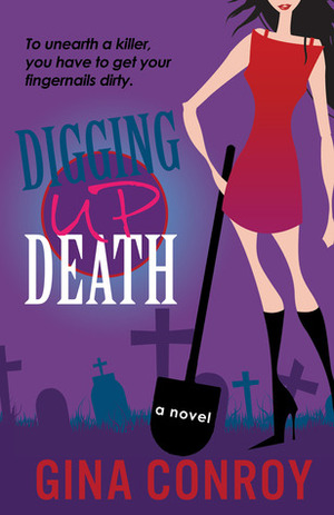 Digging Up Death by Gina Conroy