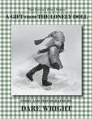 A Gift From The Lonely Doll by Dare Wright